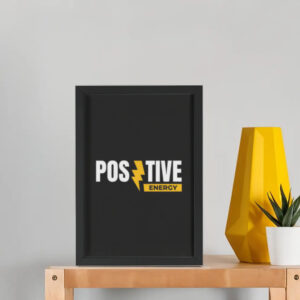 Positive Energy Poster – Black Framed Motivational Wall Art on Textured Wall