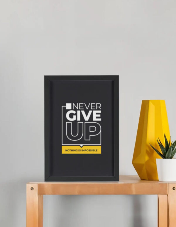 Framed Never Give Up Motivational Poster with quote Nothing Is Impossible on black background