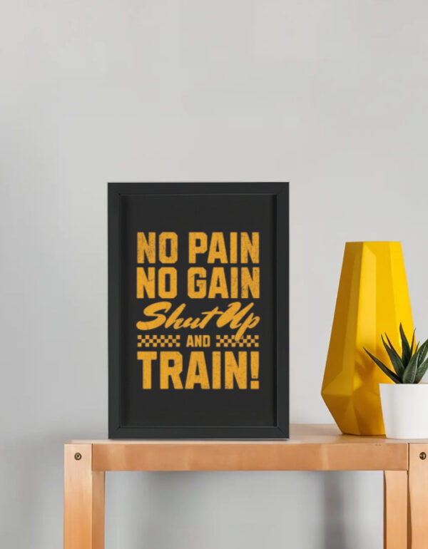 No Pain No Gain Wall Poster Shut Up and Train Framed Motivational Print